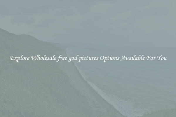 Explore Wholesale free god pictures Options Available For You