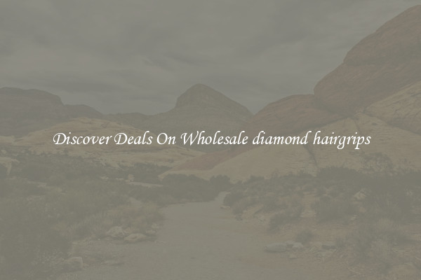 Discover Deals On Wholesale diamond hairgrips
