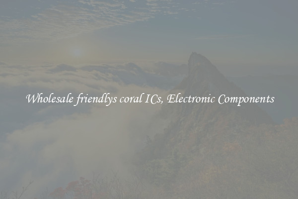 Wholesale friendlys coral ICs, Electronic Components