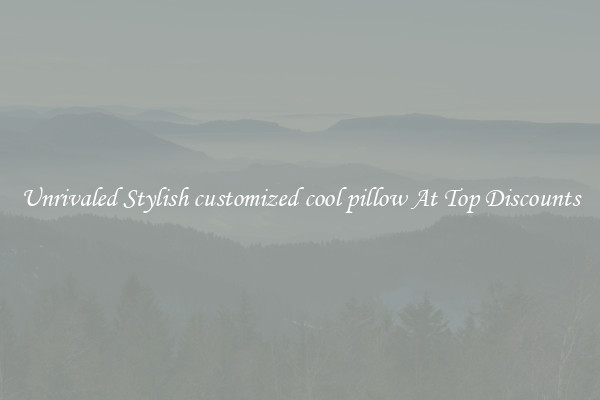 Unrivaled Stylish customized cool pillow At Top Discounts
