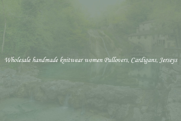 Wholesale handmade knitwear women Pullovers, Cardigans, Jerseys