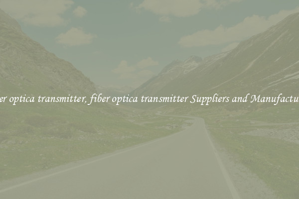 fiber optica transmitter, fiber optica transmitter Suppliers and Manufacturers