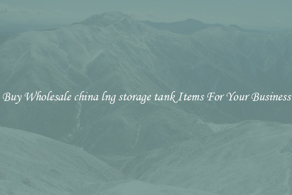Buy Wholesale china lng storage tank Items For Your Business