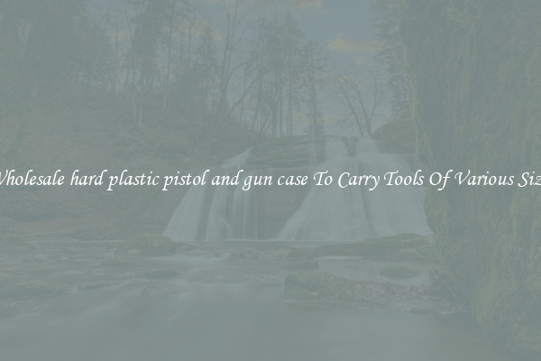 Wholesale hard plastic pistol and gun case To Carry Tools Of Various Sizes