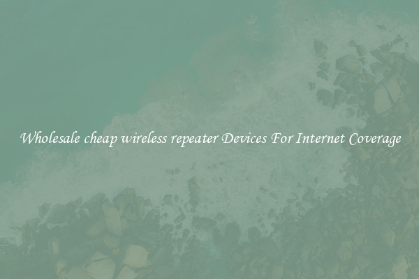 Wholesale cheap wireless repeater Devices For Internet Coverage