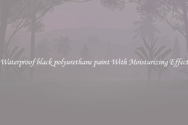 Waterproof black polyurethane paint With Moisturizing Effect