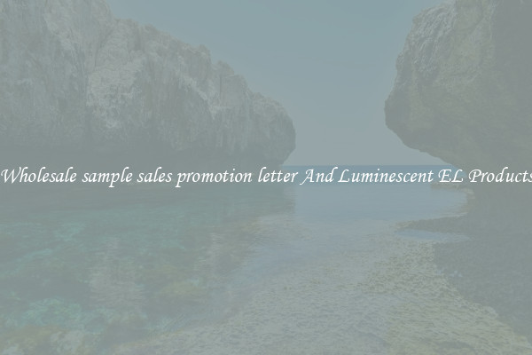 Wholesale sample sales promotion letter And Luminescent EL Products