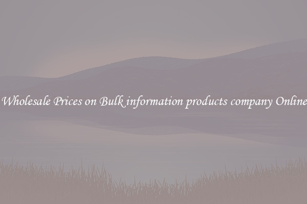 Wholesale Prices on Bulk information products company Online