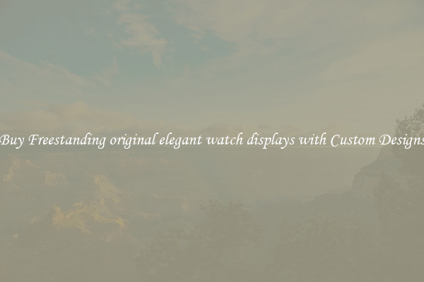 Buy Freestanding original elegant watch displays with Custom Designs
