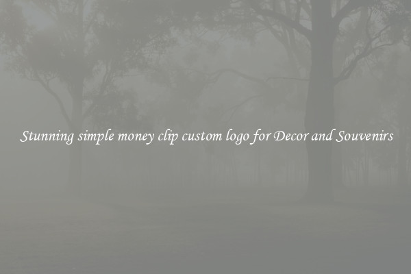 Stunning simple money clip custom logo for Decor and Souvenirs