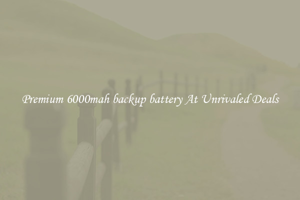 Premium 6000mah backup battery At Unrivaled Deals