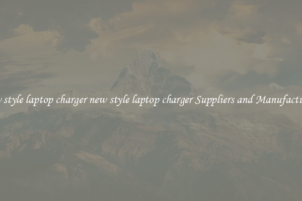 new style laptop charger new style laptop charger Suppliers and Manufacturers