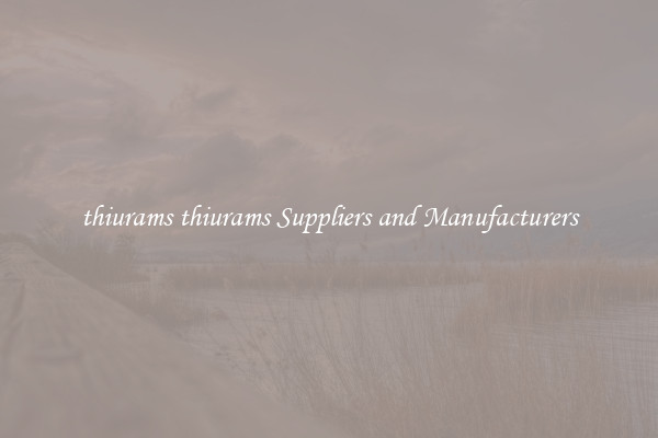thiurams thiurams Suppliers and Manufacturers