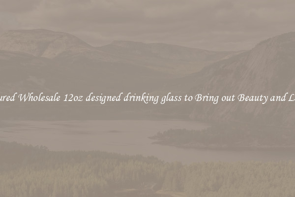 Featured Wholesale 12oz designed drinking glass to Bring out Beauty and Luxury